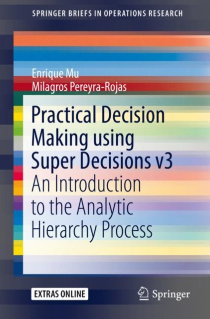 Practical Decision Making using Super Decisions v3 : An Introduction to the Analytic Hierarchy Process, EPUB eBook