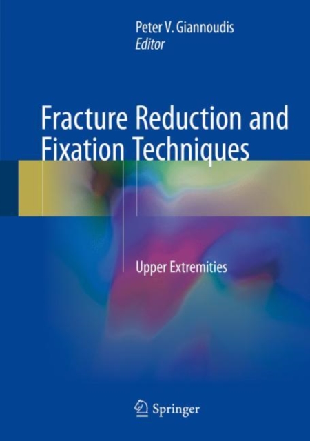 Fracture Reduction and Fixation Techniques : Upper Extremities, EPUB eBook