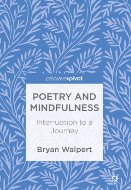 Poetry and Mindfulness : Interruption to a Journey, EPUB eBook