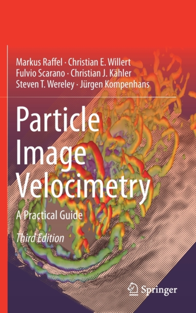 Particle Image Velocimetry : A Practical Guide, Hardback Book