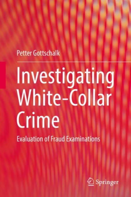 Investigating White-Collar Crime : Evaluation of Fraud Examinations, EPUB eBook