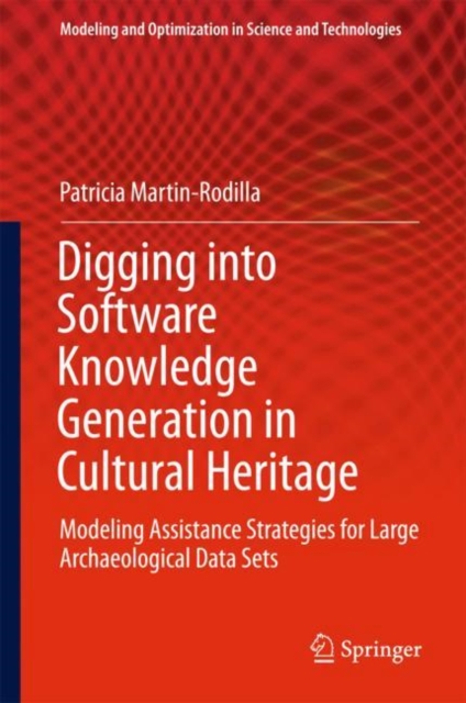 Digging into Software Knowledge Generation in Cultural Heritage : Modeling Assistance Strategies for Large Archaeological Data Sets, EPUB eBook