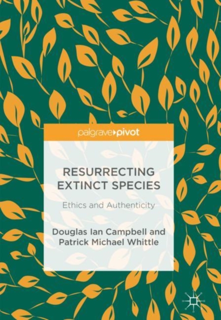 Resurrecting Extinct Species : Ethics and Authenticity, EPUB eBook