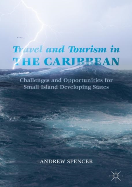 Travel and Tourism in the Caribbean : Challenges and Opportunities for Small Island Developing States, EPUB eBook