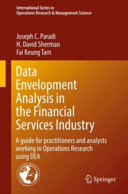 Data Envelopment Analysis in the Financial Services Industry : A Guide for Practitioners and Analysts Working in Operations Research Using DEA, EPUB eBook