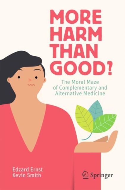 More Harm than Good? : The Moral Maze of Complementary and Alternative Medicine, EPUB eBook