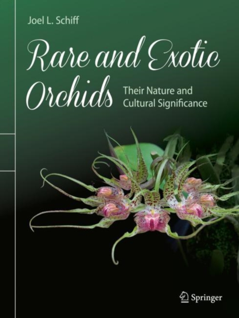 Rare and Exotic Orchids : Their Nature and Cultural Significance, Hardback Book