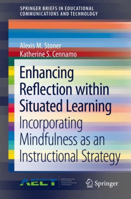 Enhancing Reflection within Situated Learning : Incorporating Mindfulness as an Instructional Strategy, EPUB eBook