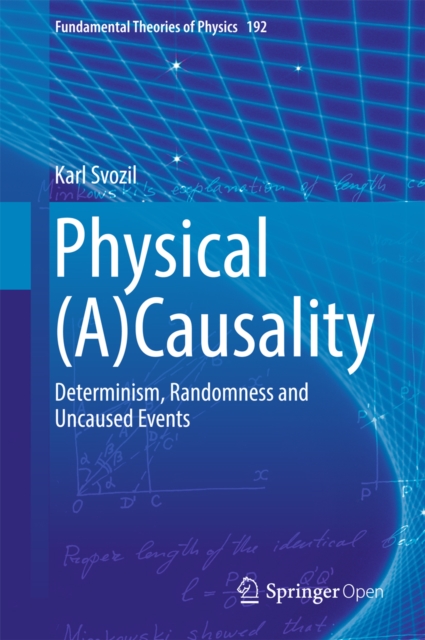 Physical (A)Causality : Determinism, Randomness and Uncaused Events, EPUB eBook