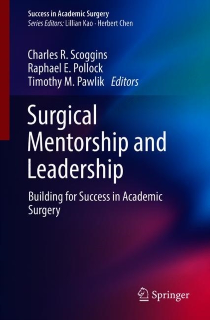 Surgical Mentorship and Leadership : Building for Success in Academic Surgery, Paperback / softback Book