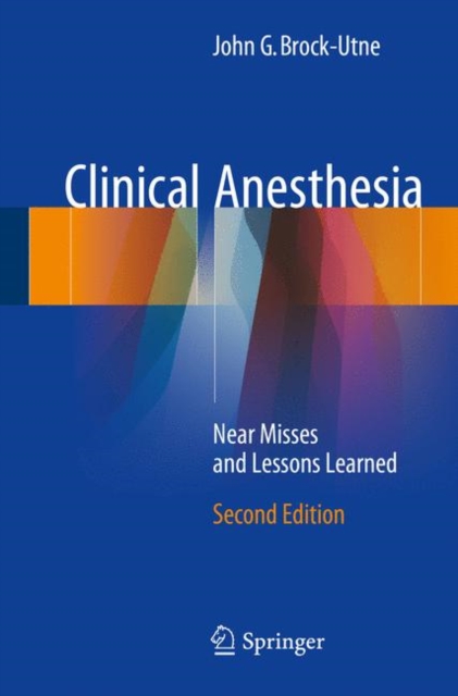 Clinical Anesthesia : Near Misses and Lessons Learned, Paperback / softback Book