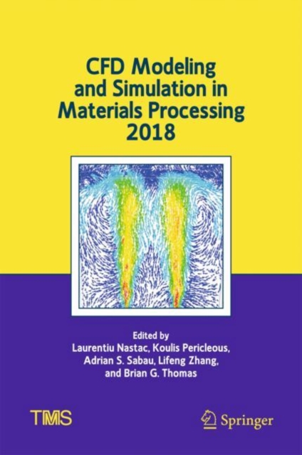CFD Modeling and Simulation in Materials Processing 2018, EPUB eBook