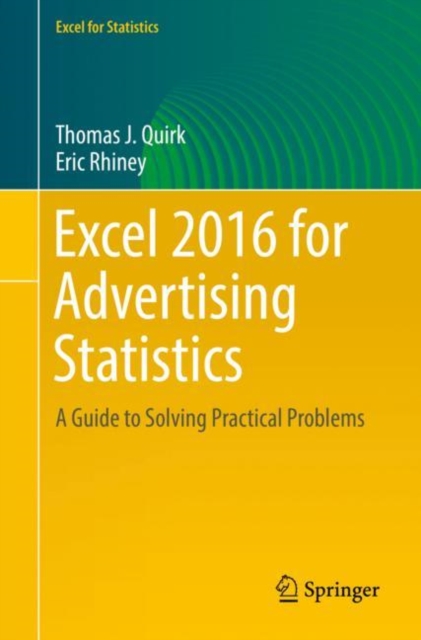 Excel 2016 for Advertising Statistics : A Guide to Solving Practical Problems, EPUB eBook