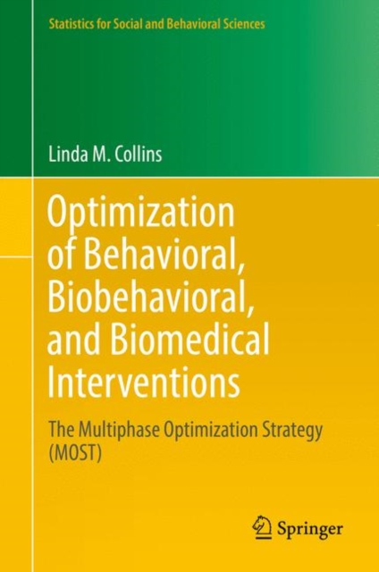 Optimization of Behavioral, Biobehavioral, and Biomedical Interventions : The Multiphase Optimization Strategy (MOST), Hardback Book