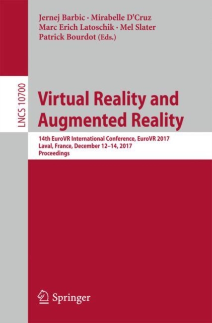 Virtual Reality and Augmented Reality : 14th EuroVR International Conference, EuroVR 2017, Laval, France, December 12-14, 2017, Proceedings, EPUB eBook