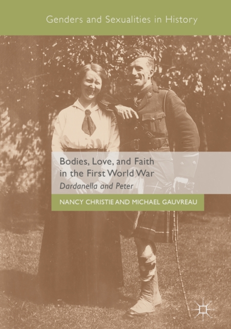 Bodies, Love, and Faith in the First World War : Dardanella and Peter, EPUB eBook