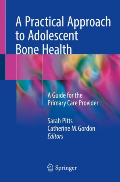 A Practical Approach to Adolescent Bone Health : A Guide for the Primary Care Provider, EPUB eBook