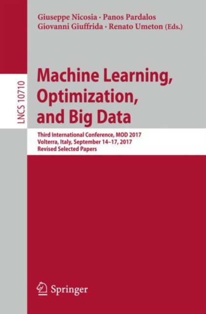 Machine Learning, Optimization, and Big Data : Third International Conference, MOD 2017, Volterra, Italy, September 14-17, 2017, Revised Selected Papers, EPUB eBook