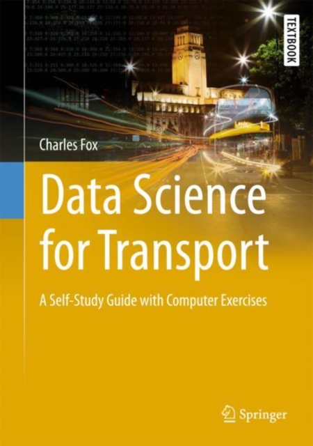 Data Science for Transport : A Self-Study Guide with Computer Exercises, EPUB eBook