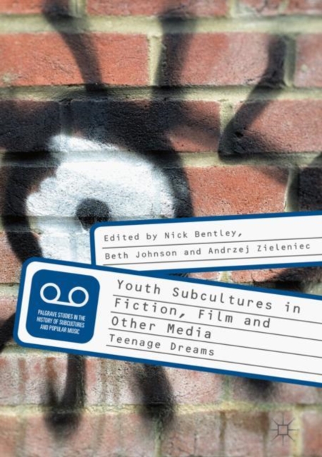 Youth Subcultures in Fiction, Film and Other Media : Teenage Dreams, EPUB eBook