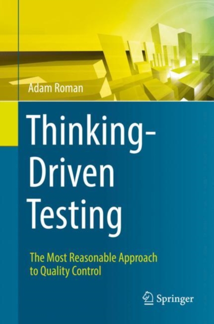 Thinking-Driven Testing : The Most Reasonable Approach to Quality Control, PDF eBook