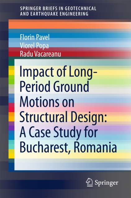 Impact of Long-Period Ground Motions on Structural Design: A Case Study for Bucharest, Romania, EPUB eBook