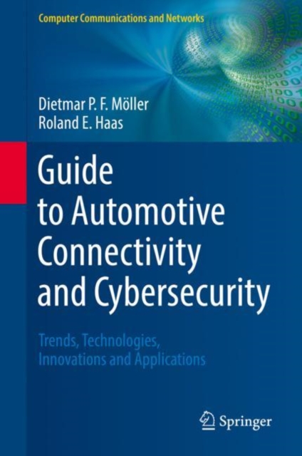 Guide to Automotive Connectivity and Cybersecurity : Trends, Technologies, Innovations and Applications, Hardback Book