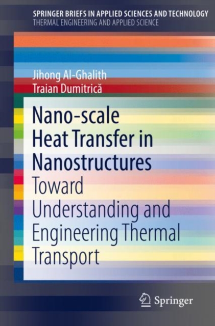 Nano-scale Heat Transfer in Nanostructures : Toward Understanding and Engineering Thermal Transport ?, Paperback / softback Book