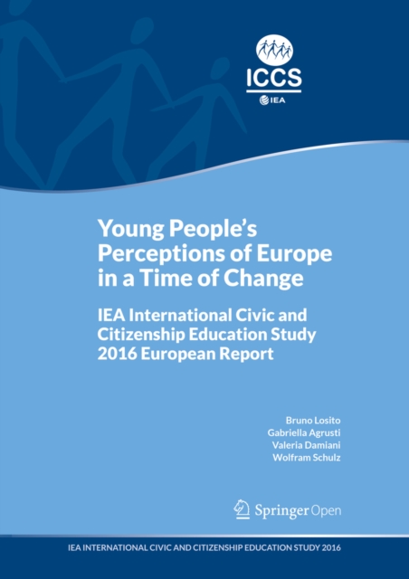 Young People's Perceptions of Europe in a Time of Change : IEA International Civic and Citizenship Education Study 2016 European Report, PDF eBook