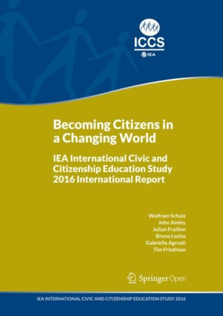 Becoming Citizens in a Changing World : IEA International Civic and Citizenship Education Study 2016 International Report, PDF eBook