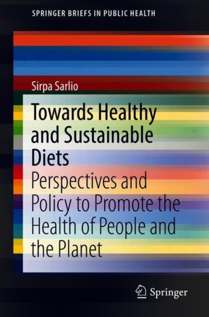 Towards Healthy and Sustainable Diets : Perspectives and Policy to Promote the Health of People and the Planet, EPUB eBook