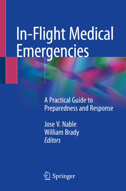 In-Flight Medical Emergencies : A Practical Guide to Preparedness and Response, EPUB eBook