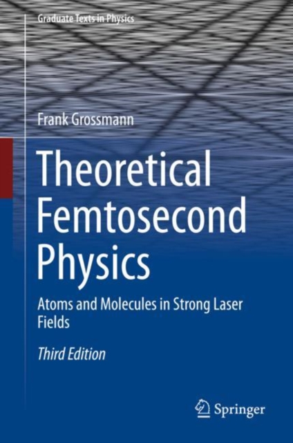 Theoretical Femtosecond Physics : Atoms and Molecules in Strong Laser Fields, EPUB eBook