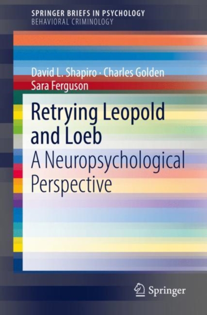 Retrying Leopold and Loeb : A Neuropsychological Perspective, EPUB eBook