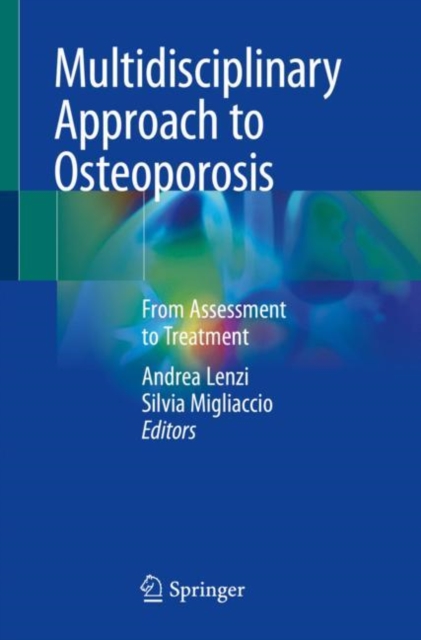 Multidisciplinary Approach to Osteoporosis : From Assessment to Treatment, EPUB eBook
