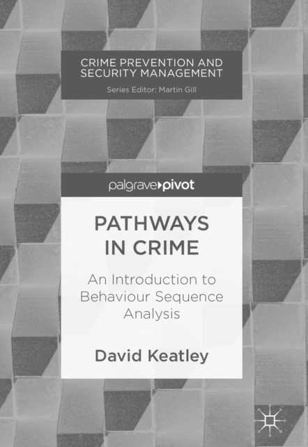 Pathways in Crime : An Introduction to Behaviour Sequence Analysis, EPUB eBook