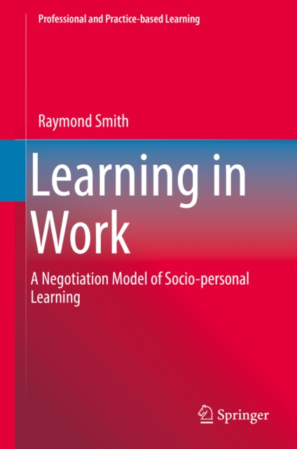 Learning in Work : A Negotiation Model of Socio-personal Learning, EPUB eBook