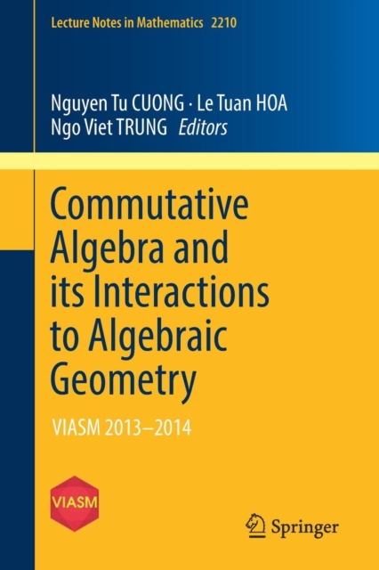 Commutative Algebra and its Interactions to Algebraic Geometry : VIASM 2013-2014, Paperback / softback Book