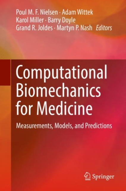 Computational Biomechanics for Medicine : Measurements, Models, and Predictions, Hardback Book