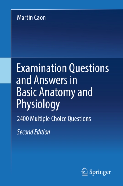 Examination Questions and Answers in Basic Anatomy and Physiology : 2400 Multiple Choice Questions, EPUB eBook