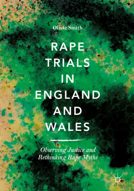 Rape Trials in England and Wales : Observing Justice and Rethinking Rape Myths, EPUB eBook
