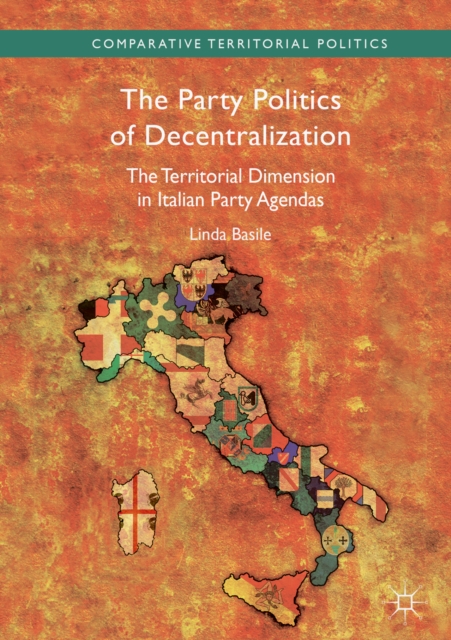 The Party Politics of Decentralization : The Territorial Dimension in Italian Party Agendas, EPUB eBook