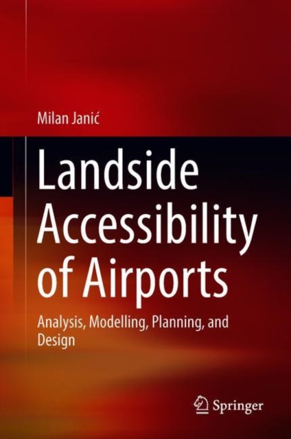 Landside Accessibility of Airports : Analysis, Modelling, Planning, and Design, EPUB eBook