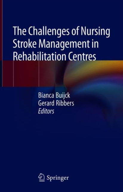 The Challenges of Nursing Stroke Management in Rehabilitation Centres, Hardback Book