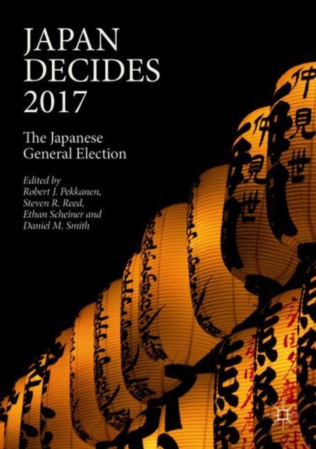 Japan Decides 2017 : The Japanese General Election, Paperback / softback Book