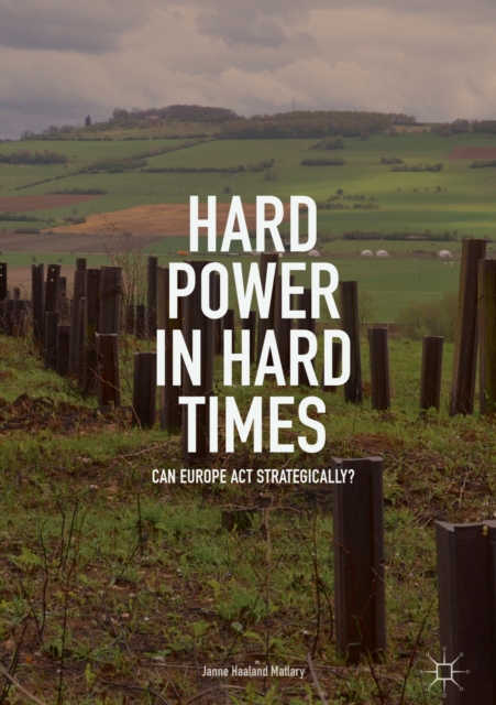 Hard Power in Hard Times : Can Europe Act Strategically?, EPUB eBook