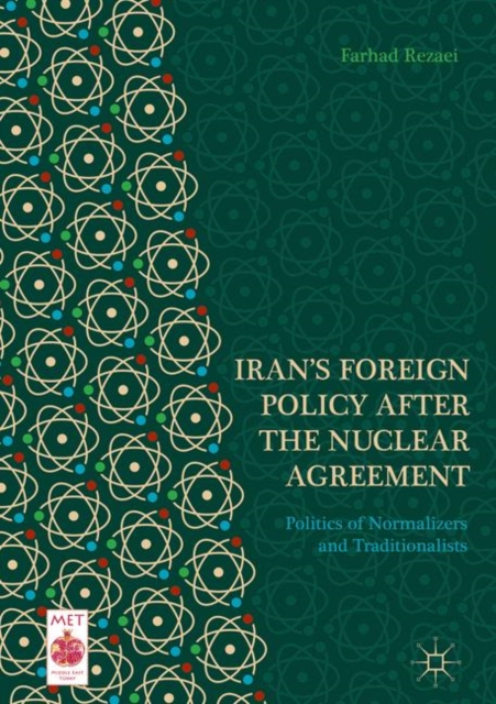 Iran's Foreign Policy After the Nuclear Agreement : Politics of Normalizers and Traditionalists, EPUB eBook