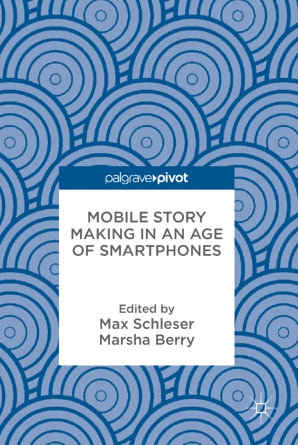 Mobile Story Making in an Age of Smartphones, EPUB eBook