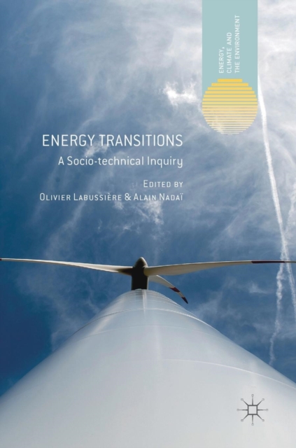 Energy Transitions : A Socio-technical Inquiry, Hardback Book