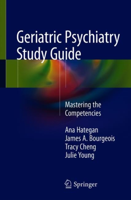 Geriatric Psychiatry Study Guide : Mastering the Competencies, Paperback / softback Book